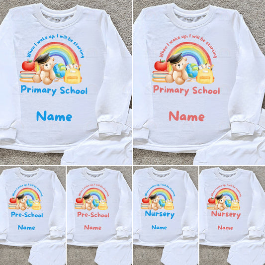 When I wake up, I will be starting Nursery, Pre-School,  Primary School PJs. Personalised.