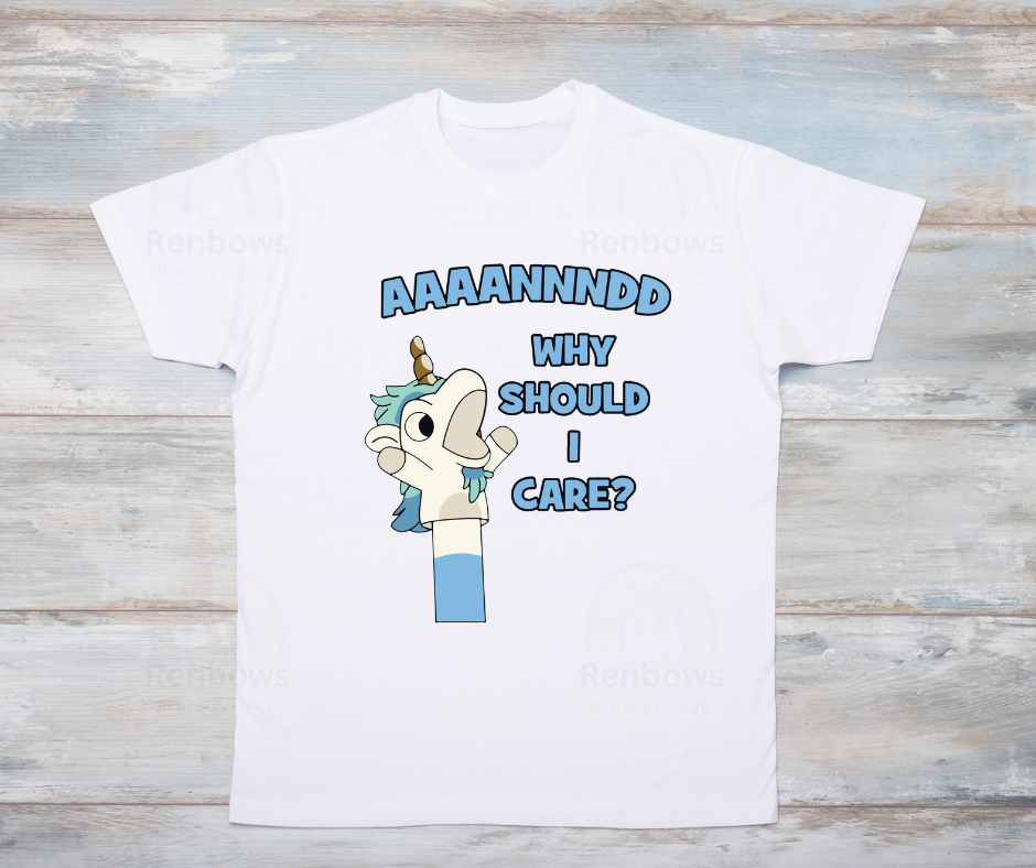 Cute Bluey t-shirt 'And why should I care?'