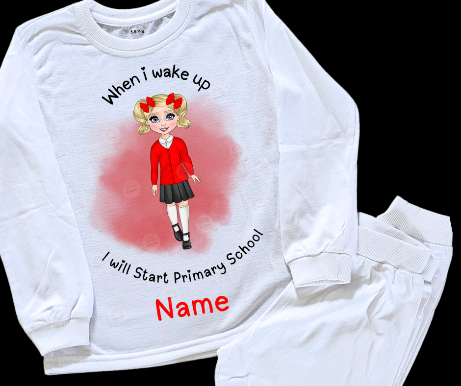 When I wake up, I will be starting Primary School PJs. Personalised.